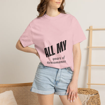 T-Shirt — "ALL OF years of awesomeness" Minimal Anniversary Birthday Tee