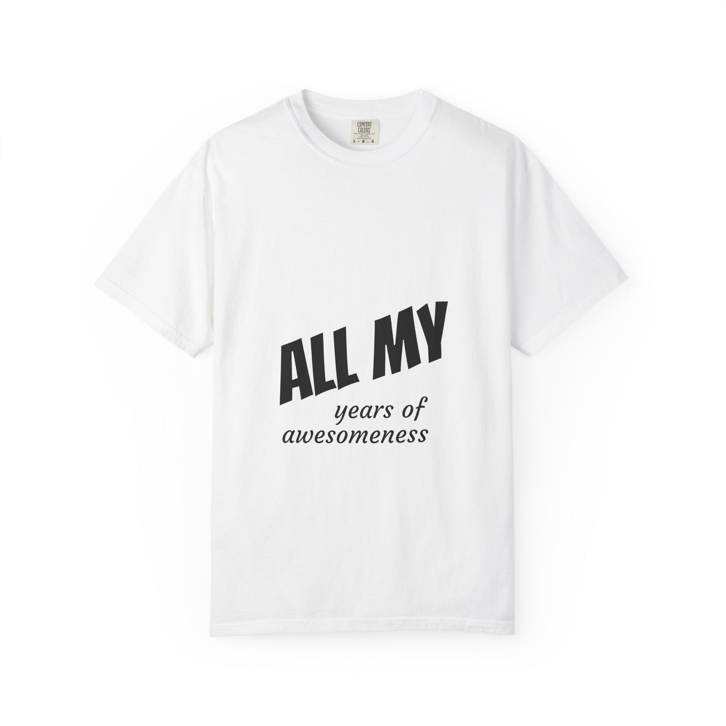 T-Shirt — "ALL OF years of awesomeness" Minimal Anniversary Birthday Tee
